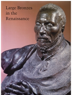 LARGE BRONZES IN THE RENAISSANCE. Studies in The History of Art